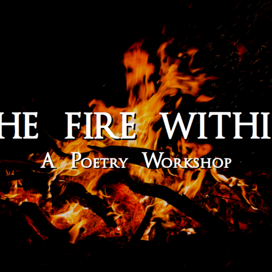 Poetry Workshop - "The Fire Within"