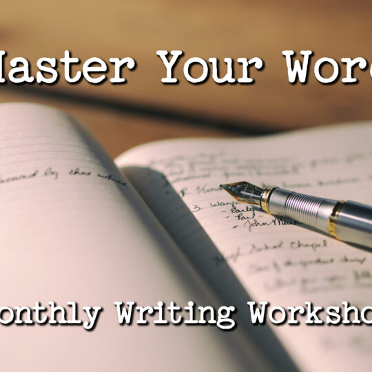 Master Your Word ~ Monthly Writing Group